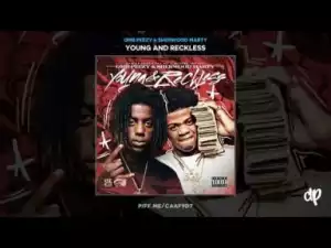 Young And Reckless BY OMB Peezy